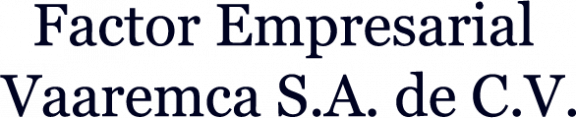 Factor Empresarial Vaaremca S.A. de C.V.